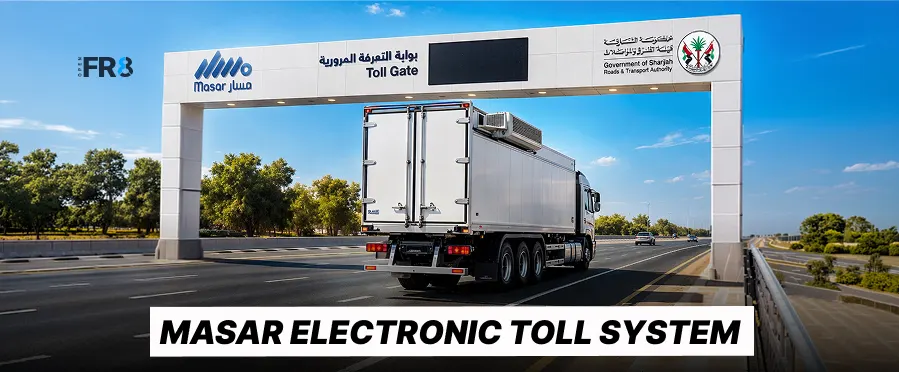Sharjah Masar Electronic Toll System for Trucks - Everything You Need to Know